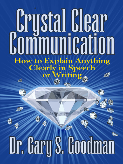 Title details for Crystal Clear Communication by Dr. Gary S. Goodman - Available